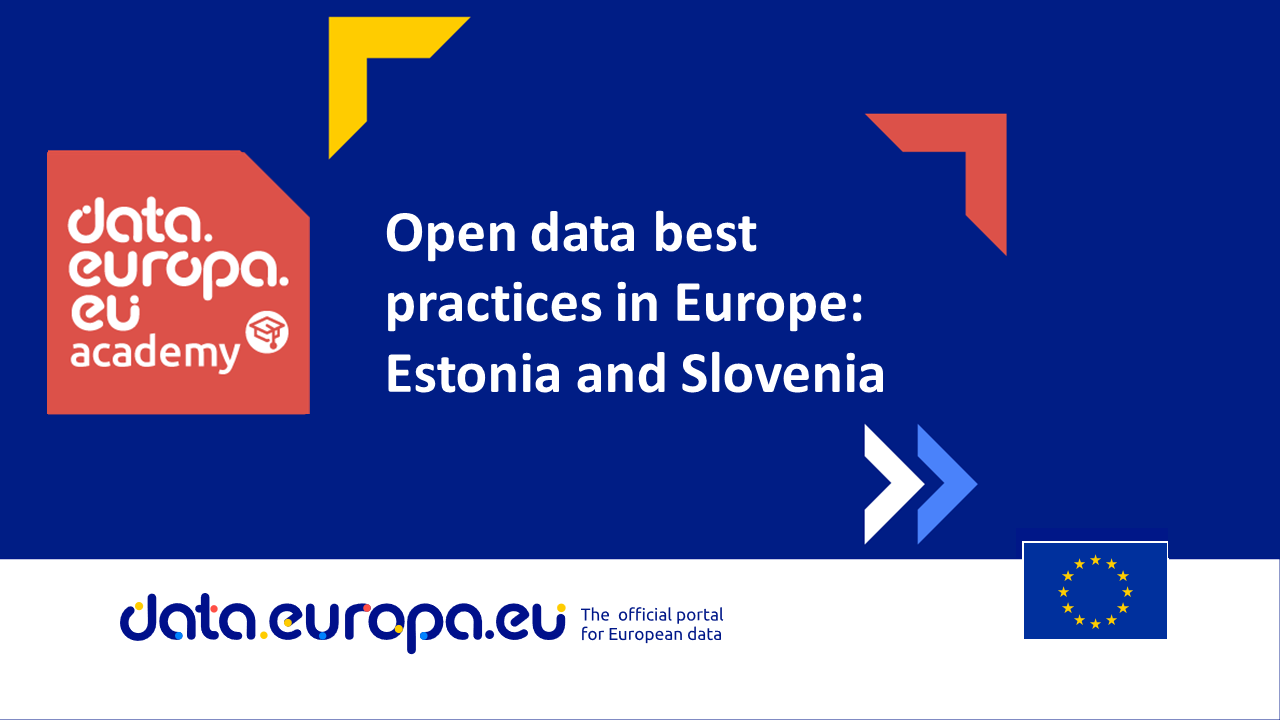 Open data best practices in Europe: Estonia and Slovenia